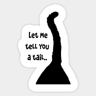 Let Me Tell You A Tail Cat Fun Pun Quote Sticker